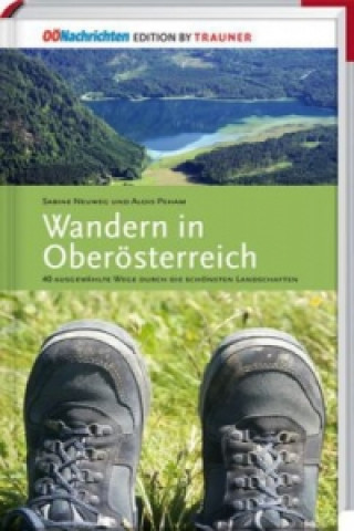 Książka Wandern in Oberösterreich, 40 ausgewählte Wege durch die schönsten Landschaften Sabine Neuweg