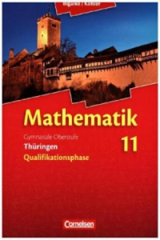 Könyv Bigalke/Köhler: Mathematik - Thüringen - Ausgabe 2015 - 11. Schuljahr Anton Bigalke