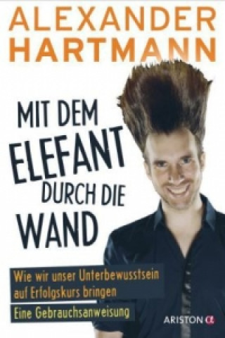 Buch Mit dem Elefant durch die Wand Alexander Hartmann