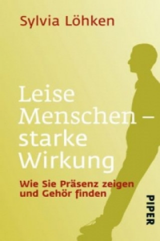 Kniha Leise Menschen - starke Wirkung Sylvia Löhken