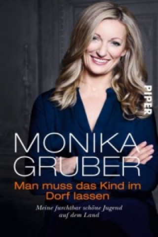Könyv Man muss das Kind im Dorf lassen Monika Gruber