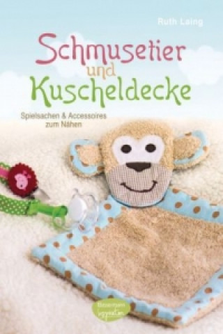 Kniha Schmusetier und Kuscheldecke Ruth Laing