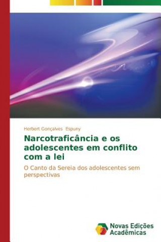 Livre Narcotraficancia e os adolescentes em conflito com a lei Espuny Herbert Goncalves