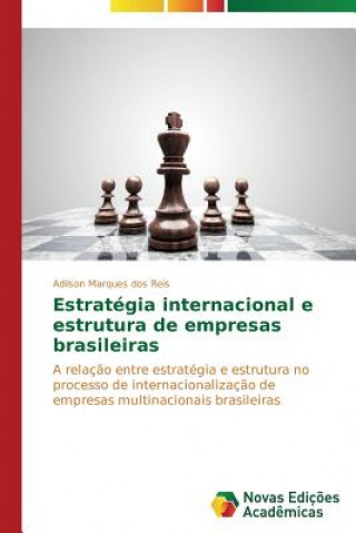 Knjiga Estrategia internacional e estrutura de empresas brasileiras Marques Dos Reis Adilson