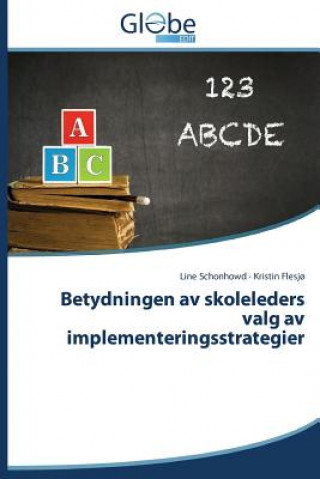 Kniha Betydningen av skoleleders valg av implementeringsstrategier Schonhowd Line