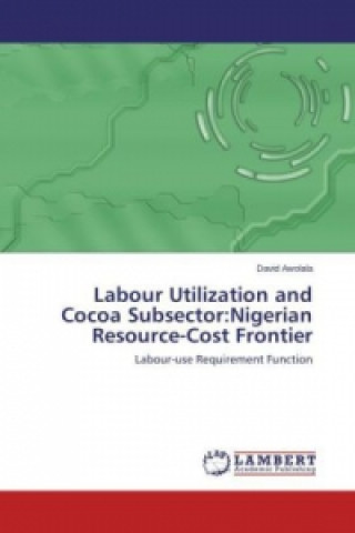 Carte Labour Utilization and Cocoa Subsector:Nigerian Resource-Cost Frontier David Awolala