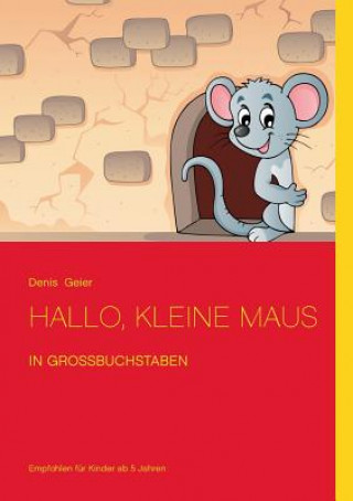 Kniha Hallo, kleine Maus Denis Geier