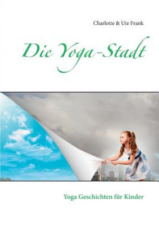 Könyv Yoga-Stadt Charlotte & Ute Frank