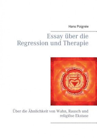 Könyv Essay uber die Regression und Therapie Hans Poignee