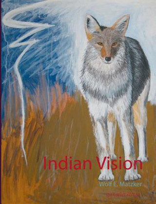 Książka Indian Vision Wolf E Matzker