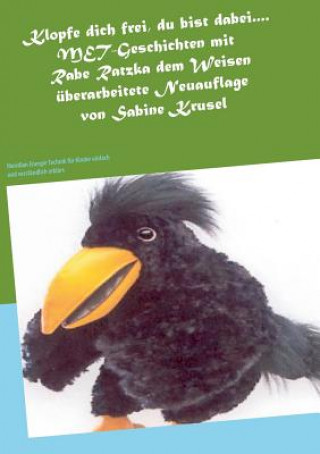 Book Klopfe dich frei, du bist dabei....MET-Geschichten mit Rabe Ratzka dem Weisen Sabine Krusel