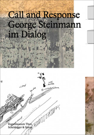 Książka Call and Response: George Steinmann im Dialog Helen Hirsch