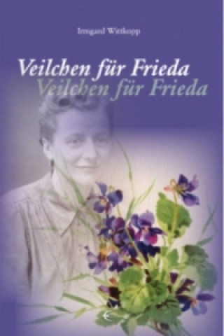 Carte Veilchen für Frieda Irmgard Wittkopp