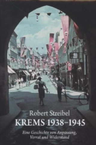 Könyv Krems 1938-1945 Robert Streibel