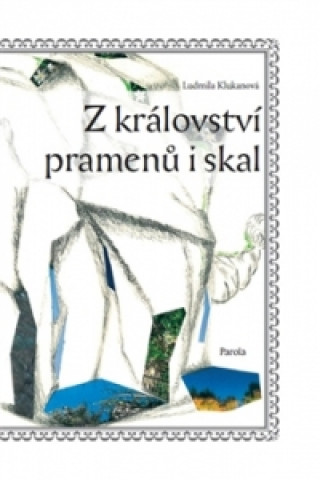 Книга Z království pramenů i skal Ludmila Klukanová