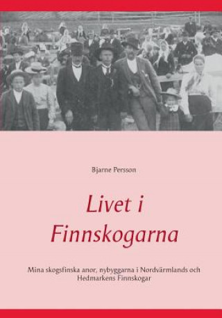 Knjiga Livet i Finnskogarna Bjarne Persson