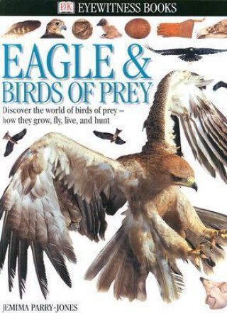 Knjiga Eagles and Birds of Prey Jemima Parry-Jones