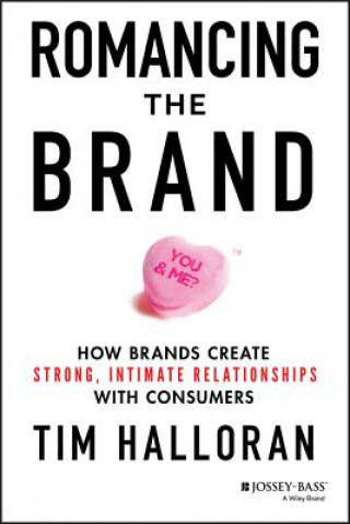 Knjiga Romancing the Brand Tim Halloran