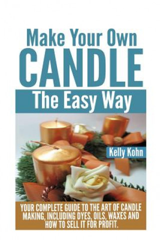 Kniha Make Your Own Candle the Easy Way 