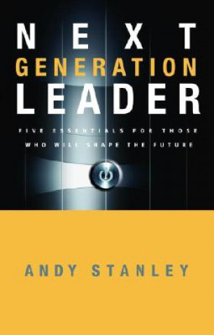 Könyv Next Generation Leader Andy Stanley