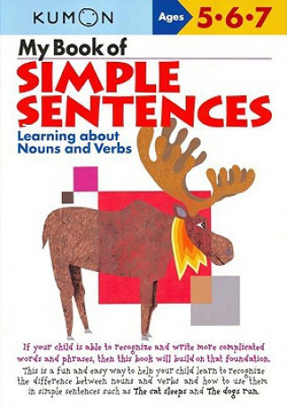 Kniha My Book of Simple Sentences: Nouns and Verbs Kumon Publishing