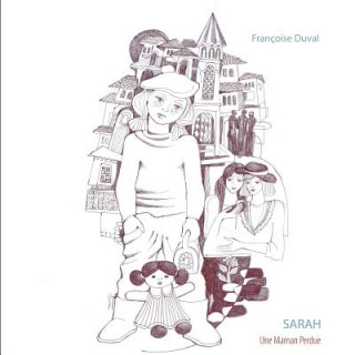 Книга Sarah - Une Maman Perdue Francoise Duval