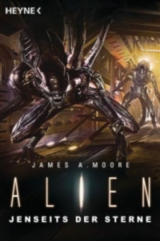 Kniha Alien - Jenseits der Sterne James A. Moore
