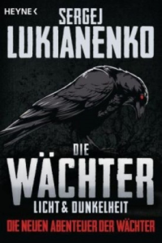 Kniha Die Wächter - Licht und Dunkelheit Sergej Lukianenko