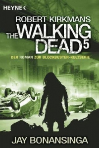 Книга The Walking Dead. Bd.5 Jay Bonansinga