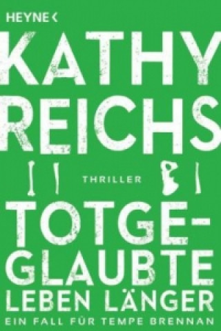 Kniha Totgeglaubte leben länger Kathy Reichs