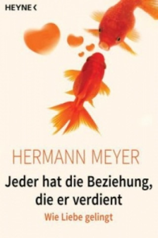 Kniha Jeder hat die Beziehung, die er verdient Hermann Meyer