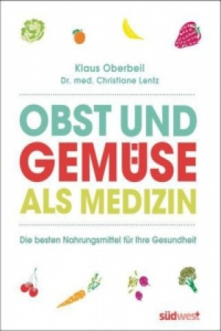 Könyv Obst und Gemüse als Medizin Klaus Oberbeil