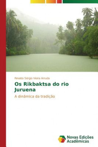 Könyv Os Rikbaktsa do rio Juruena Vieira Arruda Rinaldo Sergio