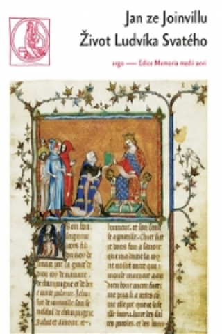 Książka Život Ludvíka Svatého Jan ze Joinvillu