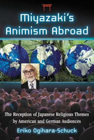 Книга Miyazaki's Animism Abroad Eriko Ogihara-Schuck