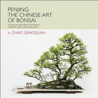 Книга Penjing: The Chinese Art of Bonsai Zhao Qingquan