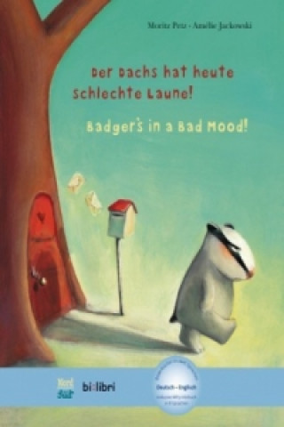 Könyv Der Dachs hat heute schlechte Laune!, Deutsch-Englisch. Badger's in a Bad Mood!, German-English Moritz Petz