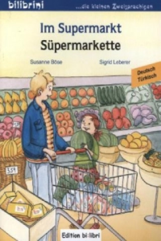 Könyv Im Supermarkt, Deutsch-Türkisch. Süpermarkette Susanne Böse