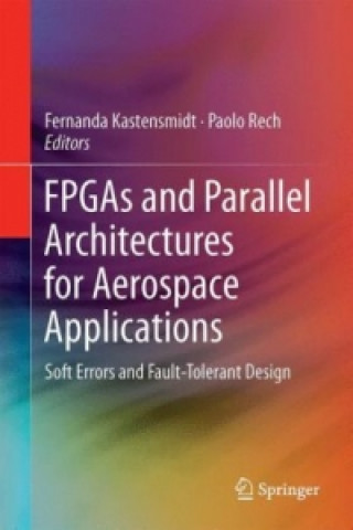 Kniha FPGAs and Parallel Architectures for Aerospace Applications Fernanda Kastensmidt