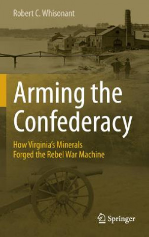 Kniha Arming the Confederacy Robert Whisonant