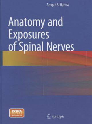 Libro Anatomy and Exposures of Spinal Nerves, m. 1 Buch, m. 1 E-Book Amgad S. Hanna