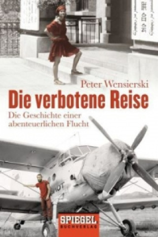 Könyv Die verbotene Reise Peter Wensierski