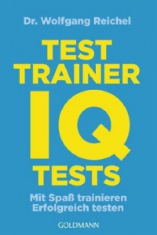Kniha Testtrainer IQ-Tests Wolfgang Reichel