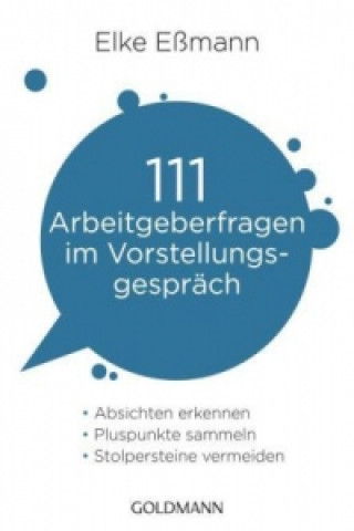 Kniha 111 Arbeitgeberfragen im Vorstellungsgespräch Elke Eßmann