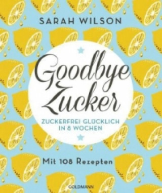 Book Goodbye Zucker Sarah Wilson