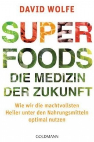 Könyv Superfoods - die Medizin der Zukunft David Wolfe