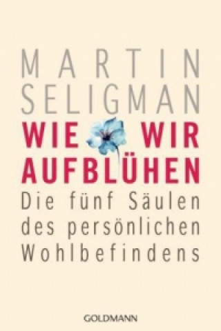 Kniha Wie wir aufblühen Martin Seligman