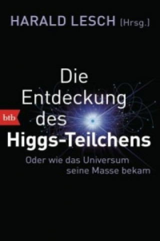 Livre Die Entdeckung des Higgs-Teilchens Harald Lesch