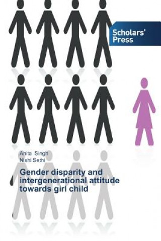 Book Gender disparity and intergenerational attitude towards girl child Singh Anita