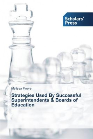 Knjiga Strategies Used By Successful Superintendents & Boards of Education Moore Melissa